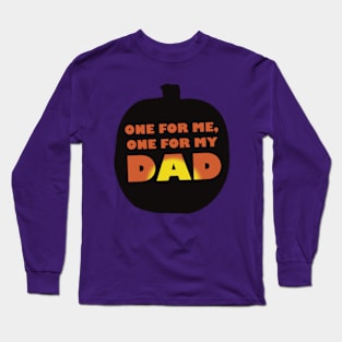 One for me, one for my dad Long Sleeve T-Shirt